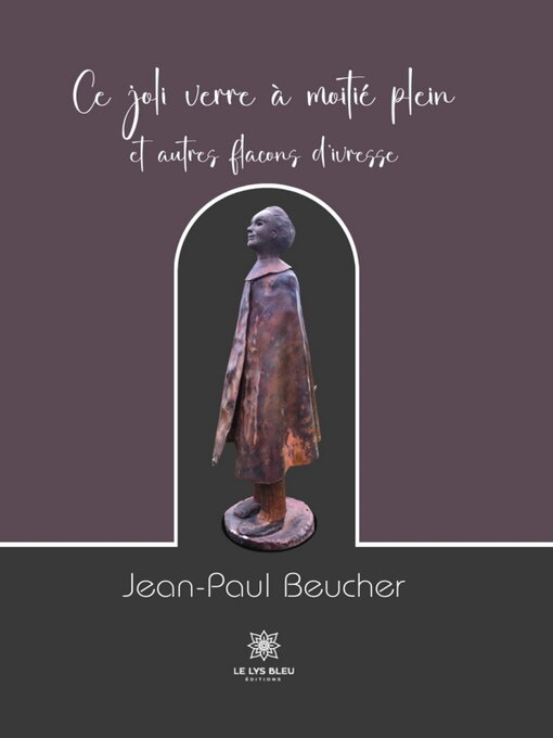 Title details for Ce joli verre à moitié plein et autres flacons d'ivresse by Jean-Paul Beucher - Available